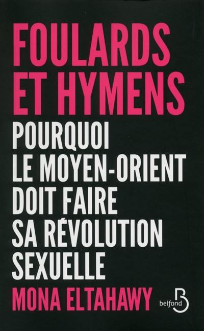 Foulards et hymens : pourquoi le Moyen-Orient doit faire sa révolution sexuelle