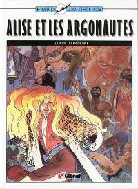 Alise et les argonautes. Vol. 1. La Nuit du président