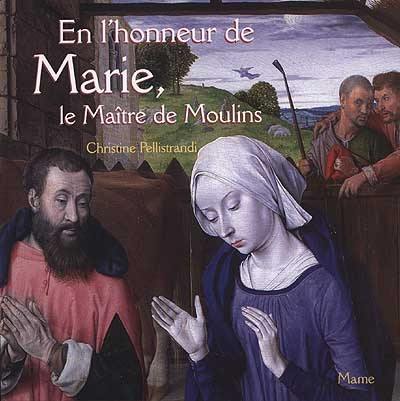 En l'honneur de Marie, le maître de Moulins