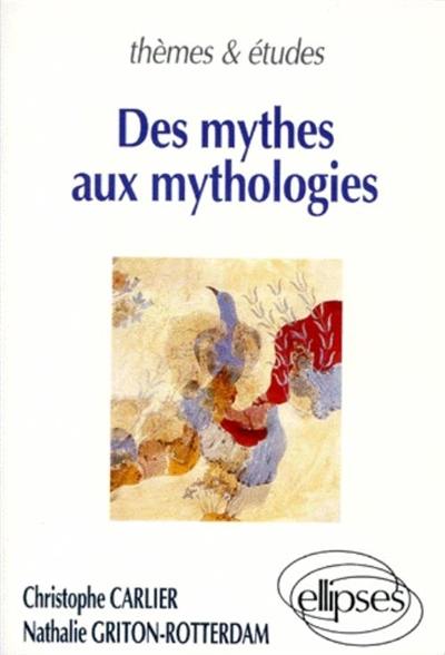 Des mythes aux mythologies