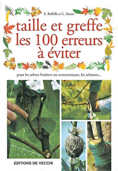 Taille et greffe : les 100 erreurs à éviter