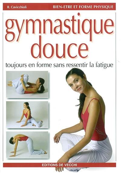 Gymnastique douce : toujours en forme sans ressentir la fatigue