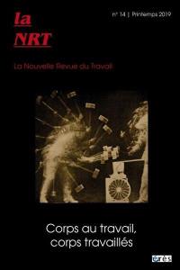 La NRT : la nouvelle revue du travail, n° 14. Corps au travail, corps travaillés