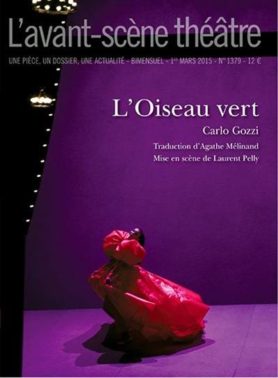 Avant-scène théâtre (L'), n° 1379. L'oiseau vert