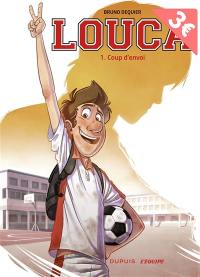 Louca. Vol. 1. Coup d'envoi