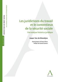 Les juridictions du travail et le contentieux de la sécurité sociale : une analyse historico-juridique