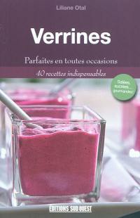 Verrines : parfaites en toutes occasion : 40 recettes indispensables