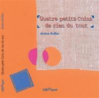 Quatre petits coins de rien du tout