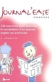 Journal'ease, exercices : tous les mots qu'il vous faut pour lire aisément un journal anglais ou américain : complément de Journal'ease vocabulaire