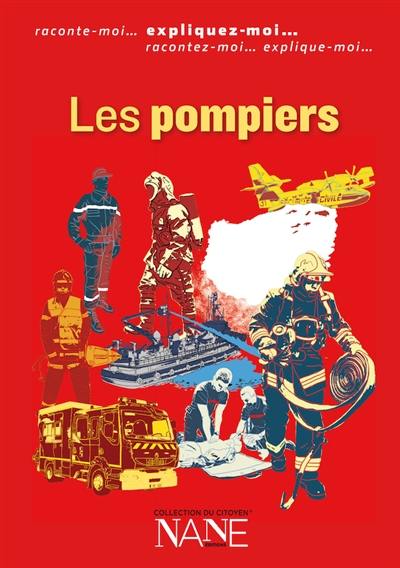 Les pompiers : expliquez-moi...