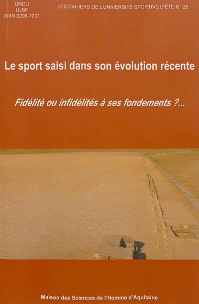 Le sport saisi dans son évolution récente : fidélité ou infidélités à ses fondements ?. Hommage à Jacques Marchand