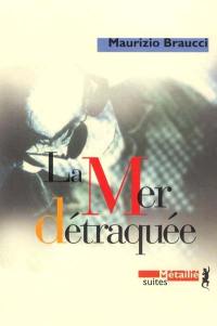 La mer détraquée