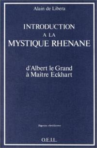 Introduction à la mystique rhénane : d'Albert le Grand à Maître Eckhart