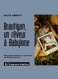 Brautigan, un rêveur à Babylone