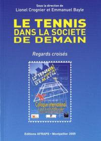 Le tennis dans la société de demain : regards croisés