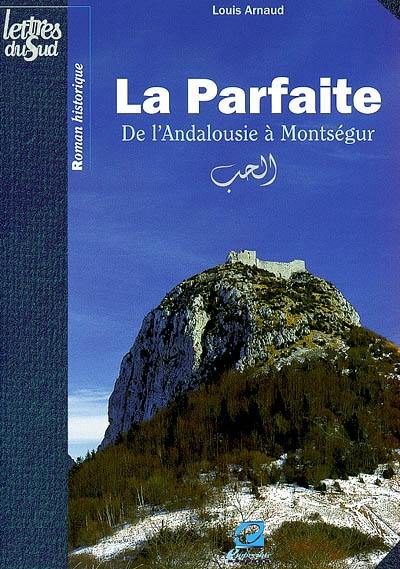 La Parfaite : de l'Andalousie à Montségur