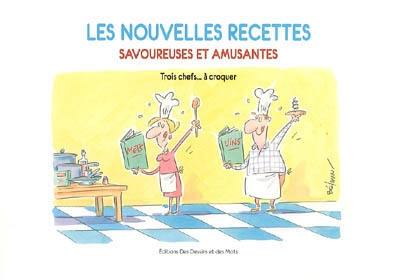 Les nouvelles recettes savoureuses et amusantes : trois chefs... à croquer