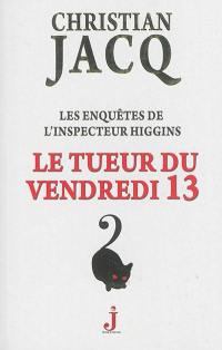 Les enquêtes de l'inspecteur Higgins. Vol. 19. Le tueur du vendredi 13