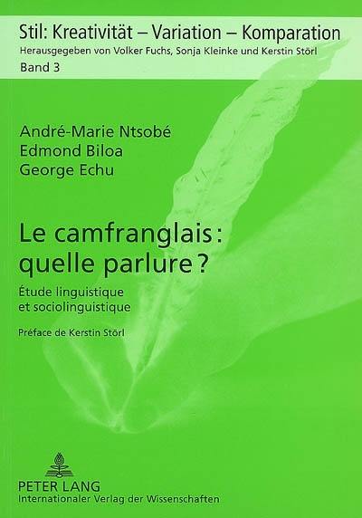 Le camfranglais, quelle parlure ? : étude linguistique et sociolinguistique