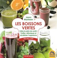 Les boissons vertes : faites le plein de santé ! : purifier, détoxiquer et alcaliniser l'organisme