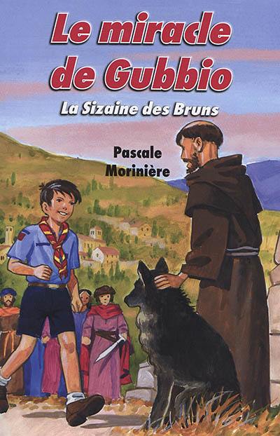 La sizaine des Bruns. Vol. 4. Le miracle de Gubbio