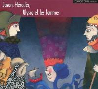 Mythologie grecque. Vol. 2. Jason. Héraclès. Ulysse et les femmes