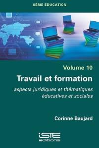 Travail et formation : aspects juridiques et thématiques éducatives et sociales