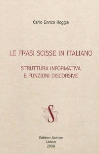 La frasi scisse in italiano : struttura informativa e funzioni discorsive