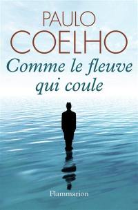 Comme le fleuve qui coule : récits 1998-2005