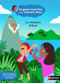 Je peux tout lire avec capitaine Maya. La menace d'Azor