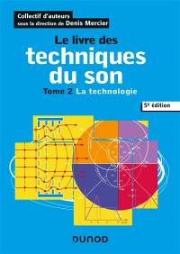 Le livre des techniques du son. Vol. 2. La technologie