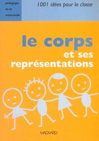 Le corps et ses représentations : pédagogie de la maternelle