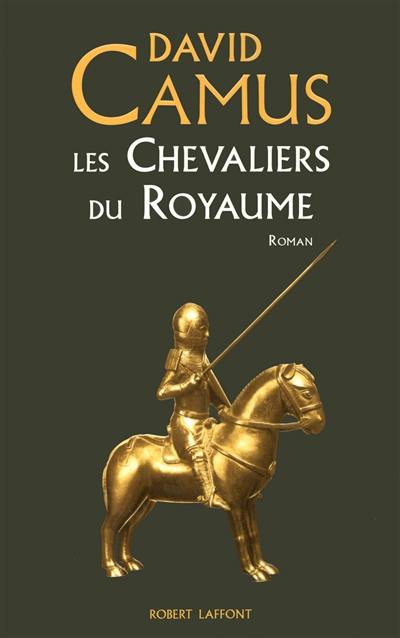 Le roman de la Croix. Vol. 1. Les chevaliers du royaume