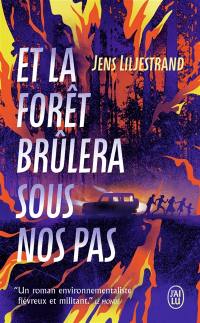 Et la forêt brûlera sous nos pas