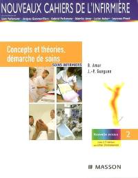 Soins infirmiers. Vol. 1. Concepts et théories, démarche de soins