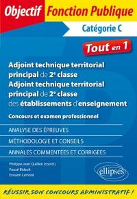 Adjoint technique territorial principal de 2e classe, adjoint technique territorial principal de 2e classe des établissements d'enseignement : concours et examen professionnel, catégorie C : tout-en-un