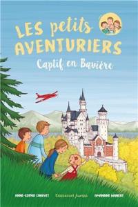 Les petits aventuriers. Vol. 5. Captif en Bavière