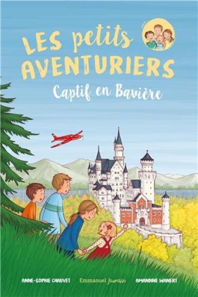 Les petits aventuriers. Vol. 5. Captif en Bavière