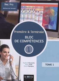 Bac pro métiers de l'accueil : première et terminale. Vol. 1. Bloc de compétences 1