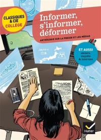 Informer, s'informer, déformer : anthologie sur la presse et les médias autour de quatre événements récents