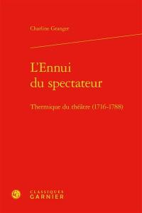 L'ennui du spectateur : thermique du théâtre (1716-1788)