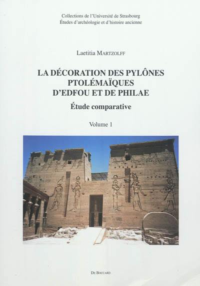 La décoration des pylônes ptolémaïques d'Edfou et de Philae : étude comparative