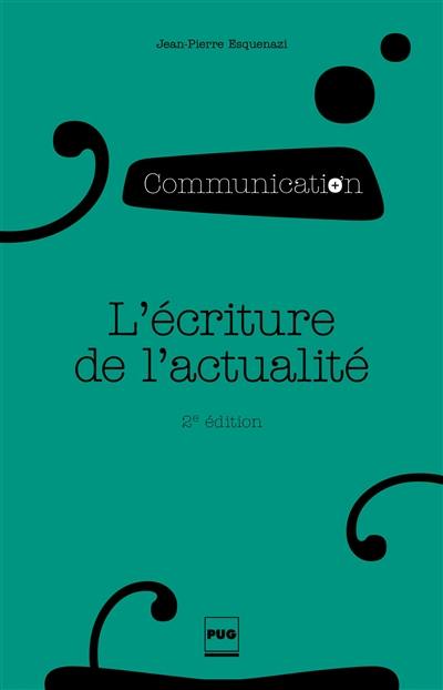 L'écriture de l'actualité : sociologie du discours médiatique