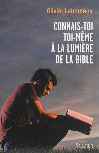 Connais-toi toi-même à la lumière de la Bible