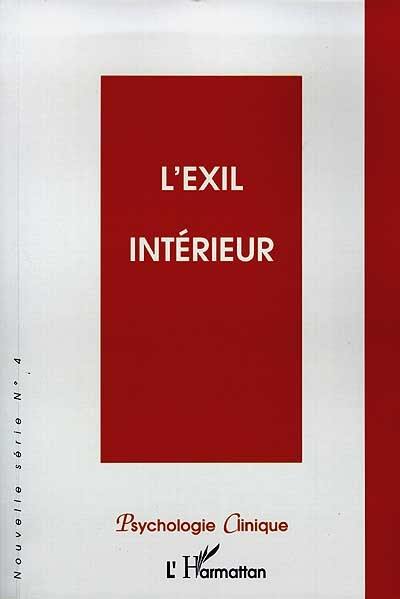 Psychologie clinique, nouvelle série, n° 4. L'exil intérieur