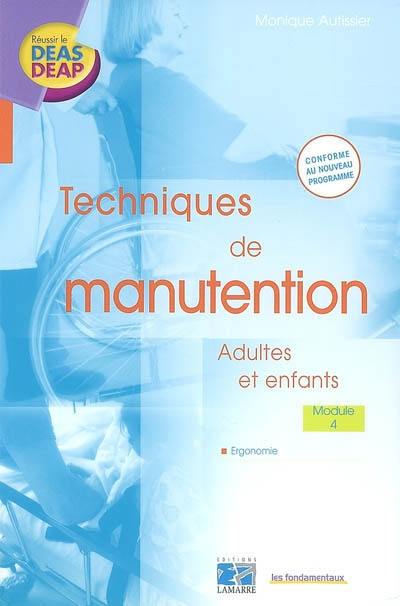 Techniques de manutention : adultes et enfants : module 4, ergonomie