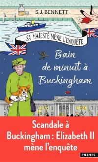 Sa Majesté mène l'enquête. Vol. 2. Bain de minuit à Buckingham