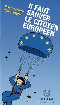 Il faut sauver le citoyen européen ! : un plan C pour rendre l'Europe aux citoyens