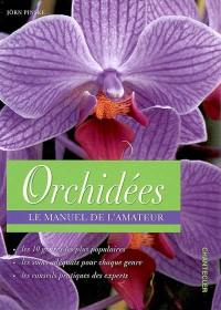 Orchidées : le manuel de l'amateur