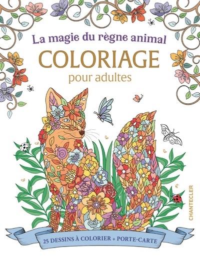 La magie du règne animal : coloriage pour adultes : 25 dessins à colorier + porte-carte